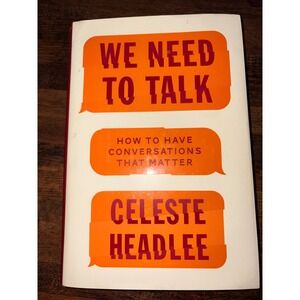 We Need to Talk Celeste Headlee Hardcover 1st Edition 2017 Communication Skills